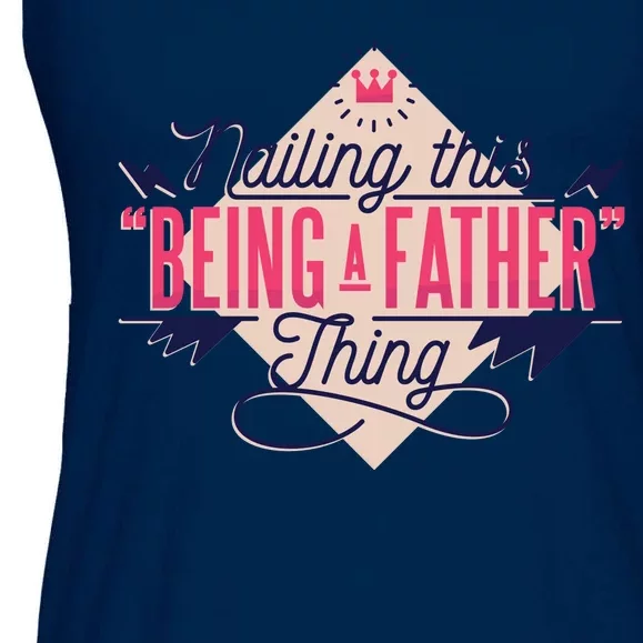 Nailing This Being A Father Thing Ladies Essential Flowy Tank