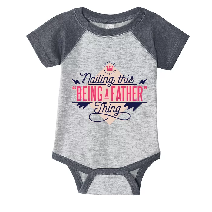 Nailing This Being A Father Thing Infant Baby Jersey Bodysuit