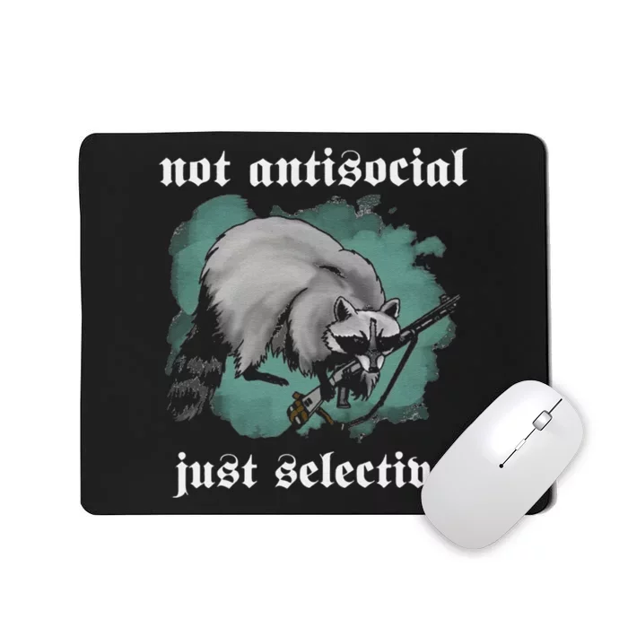 Not Antisocial Just Selective Mousepad