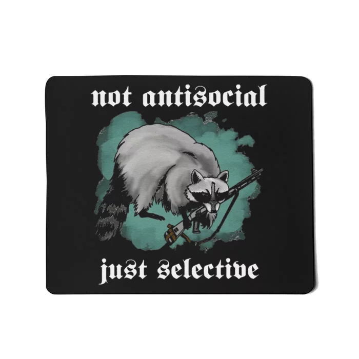 Not Antisocial Just Selective Mousepad