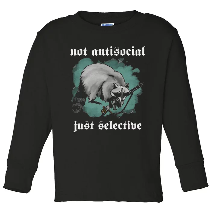 Not Antisocial Just Selective Toddler Long Sleeve Shirt