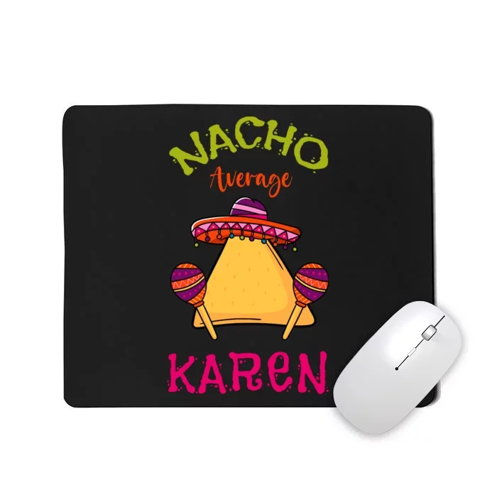 Nacho Average Karen Personalized Name Funny Taco Mousepad