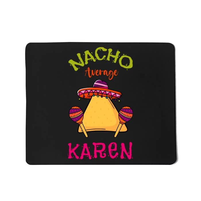 Nacho Average Karen Personalized Name Funny Taco Mousepad