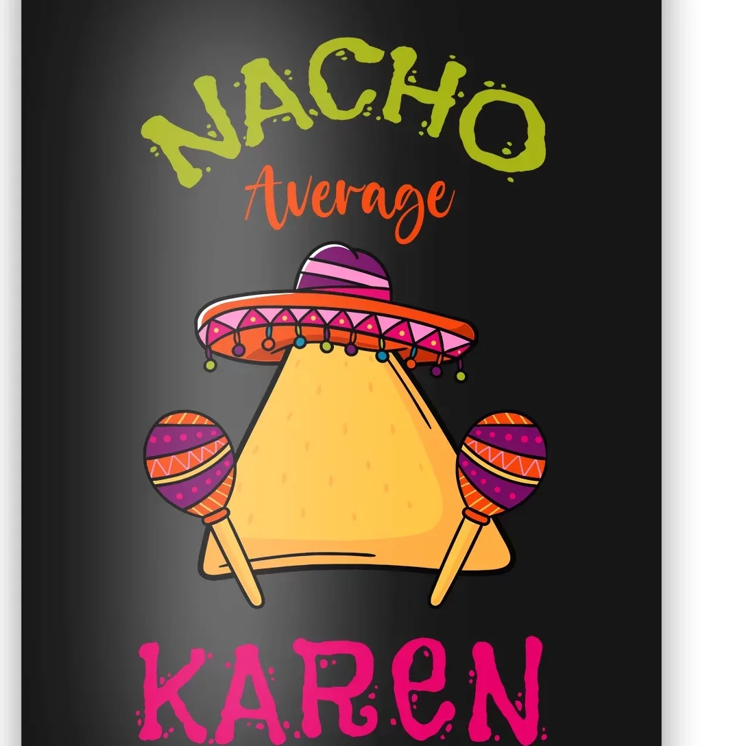 Nacho Average Karen Personalized Name Funny Taco Poster