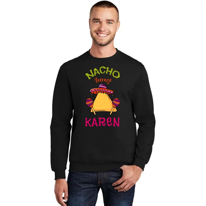 Nacho Average Karen Personalized Name Funny Taco Tall Sweatshirt