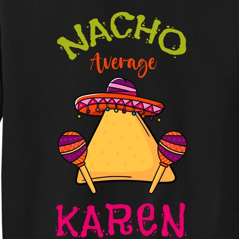 Nacho Average Karen Personalized Name Funny Taco Tall Sweatshirt