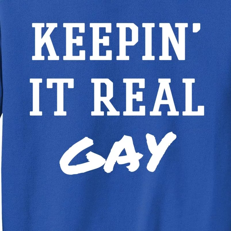 No Agenda Keepin It Real Gay Gift Tall Sweatshirt