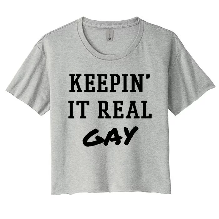 No Agenda Keepin It Real Gay Gift Women's Crop Top Tee