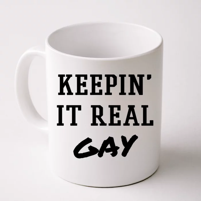 No Agenda Keepin It Real Gay Gift Front & Back Coffee Mug