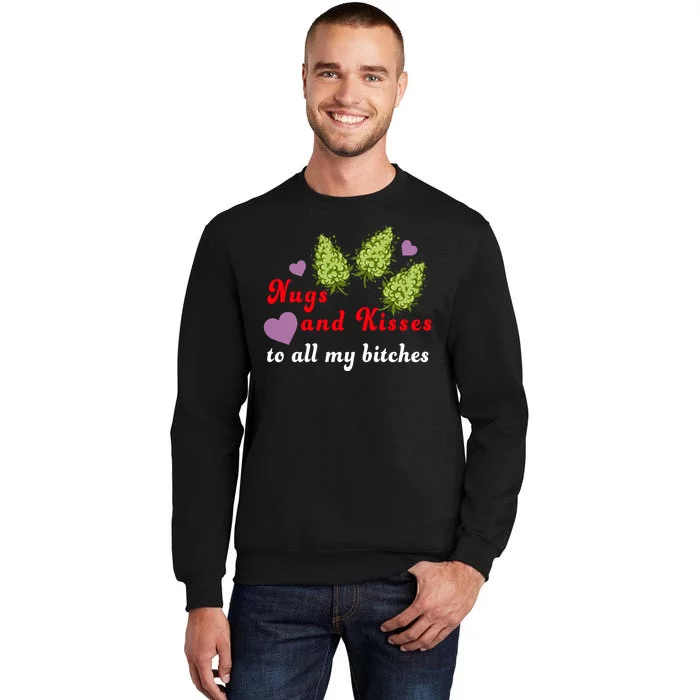 Nugs And Kisses To All My Bitches Sweatshirt