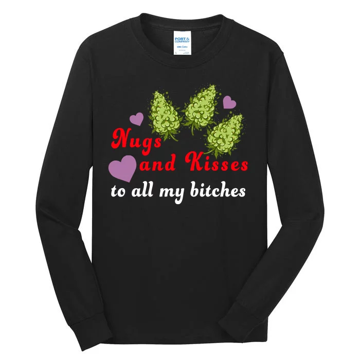 Nugs And Kisses To All My Bitches Tall Long Sleeve T-Shirt