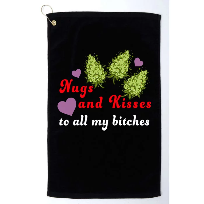 Nugs And Kisses To All My Bitches Platinum Collection Golf Towel