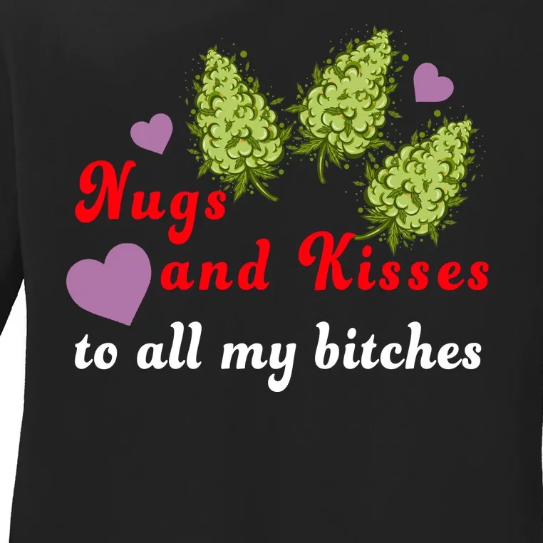 Nugs And Kisses To All My Bitches Ladies Long Sleeve Shirt