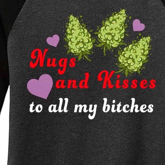 Nugs And Kisses To All My Bitches Women's Tri-Blend 3/4-Sleeve Raglan Shirt