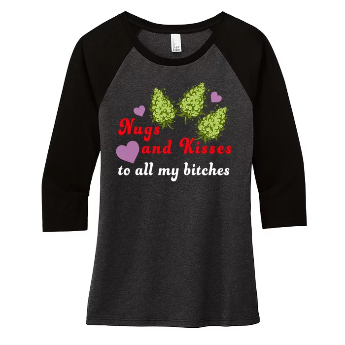 Nugs And Kisses To All My Bitches Women's Tri-Blend 3/4-Sleeve Raglan Shirt