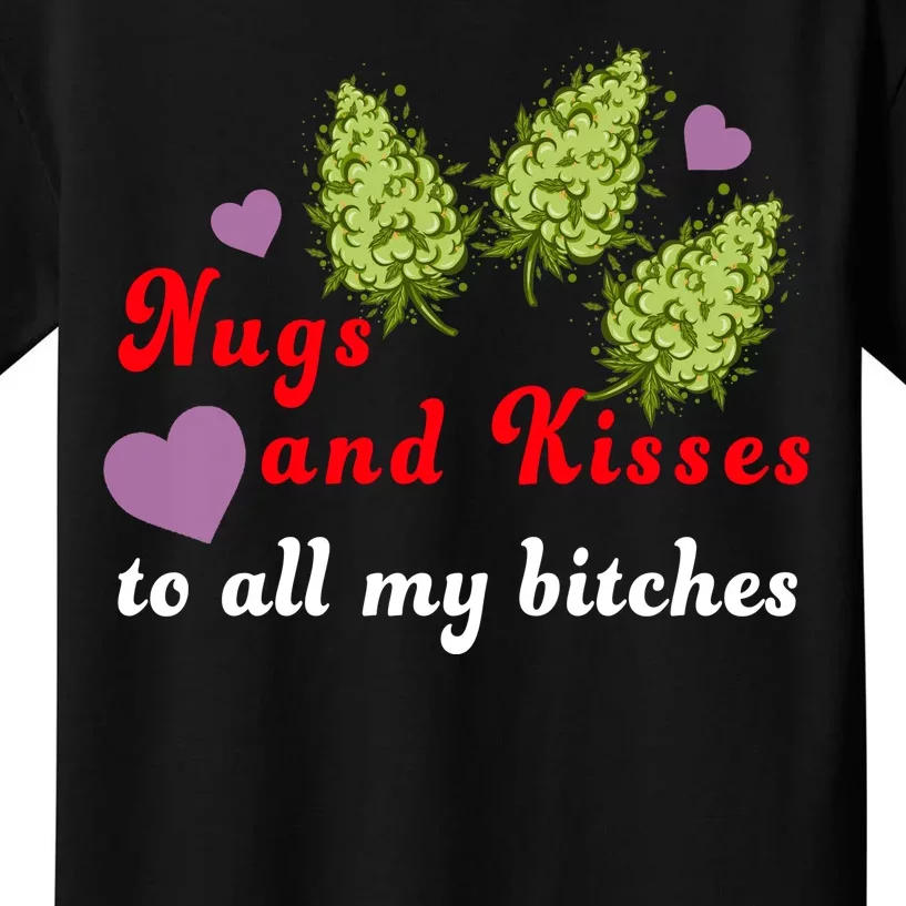 Nugs And Kisses To All My Bitches Kids T-Shirt