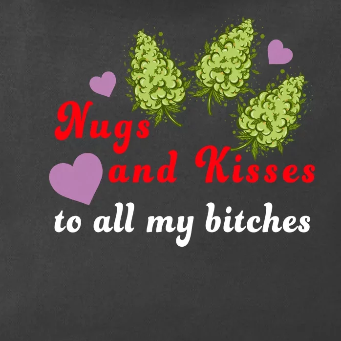 Nugs And Kisses To All My Bitches Zip Tote Bag