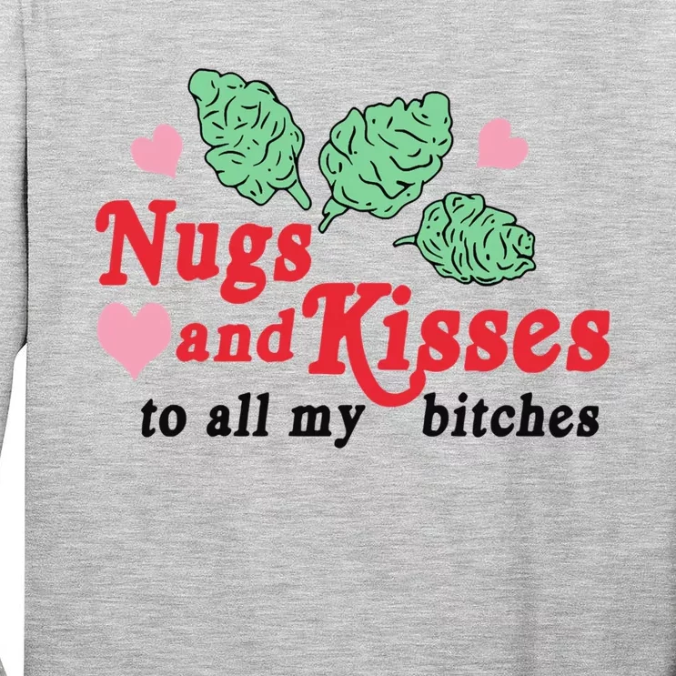 Nugs And Kisses To All My Bitches Funny Gift Tall Long Sleeve T-Shirt