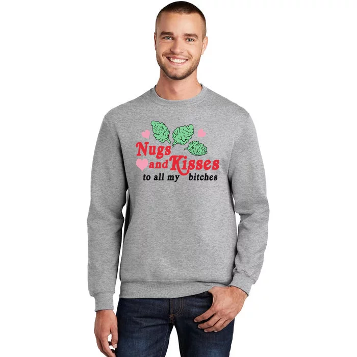 Nugs And Kisses To All My Bitches Funny Gift Sweatshirt