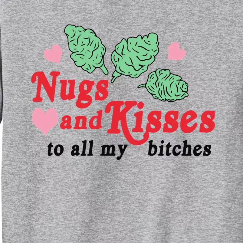 Nugs And Kisses To All My Bitches Funny Gift Sweatshirt