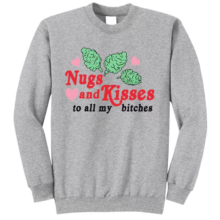 Nugs And Kisses To All My Bitches Funny Gift Sweatshirt