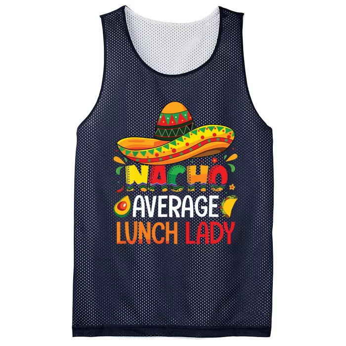 Nacho Average Lunch Lady Shirts Cinco De Mayo Fiesta Mexican Mesh Reversible Basketball Jersey Tank