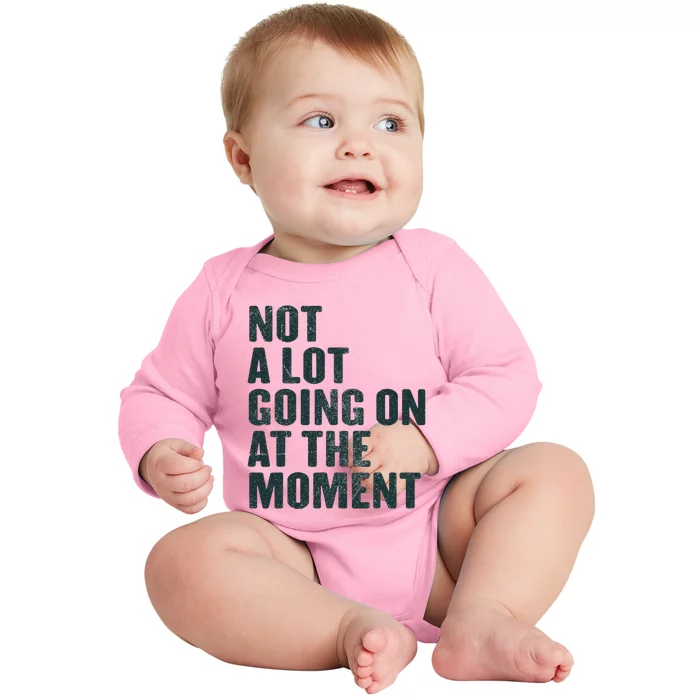 Not A Lot Going On At The Moment Baby Long Sleeve Bodysuit