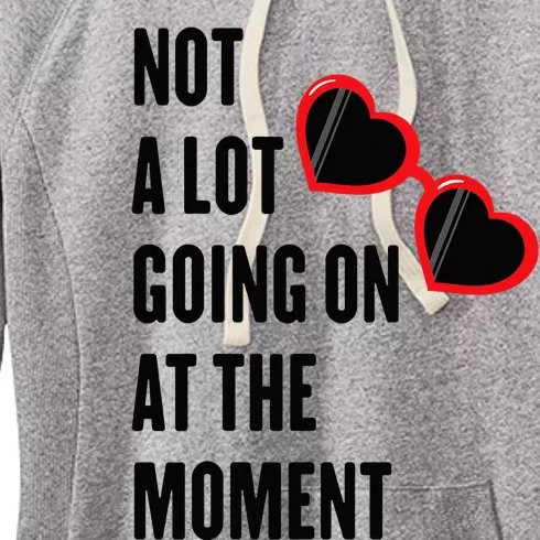 Not A Lot Going On At The Moment Women's Fleece Hoodie