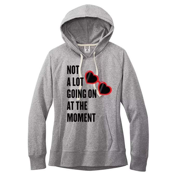 Not A Lot Going On At The Moment Women's Fleece Hoodie