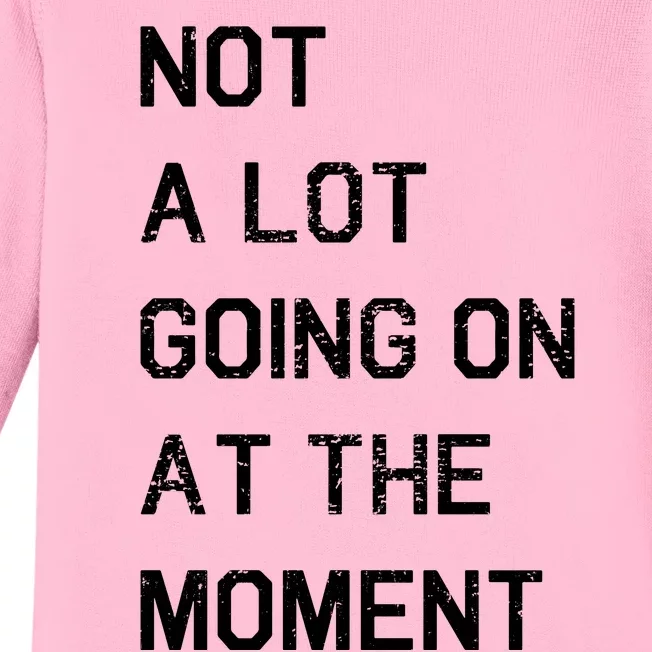 Not A Lot Going On At The Moment Humor Baby Long Sleeve Bodysuit