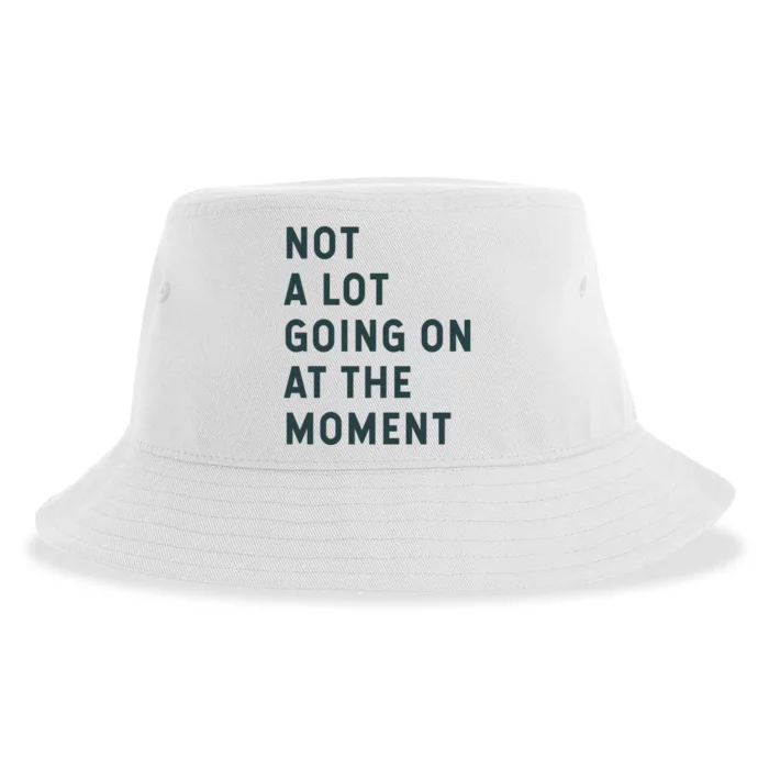 Not A Lot Going On At The Moment Sustainable Bucket Hat