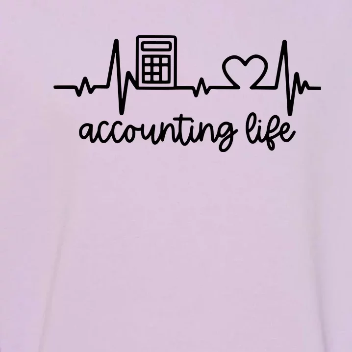 Novelty Accounting Life Heartbeat Accountant Tax Season Garment-Dyed Sweatshirt