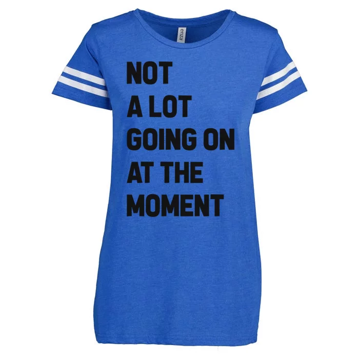 Not A Lot Going On At The Moment Enza Ladies Jersey Football T-Shirt