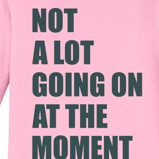 Not A Lot Going On At The Moment Humor Baby Long Sleeve Bodysuit