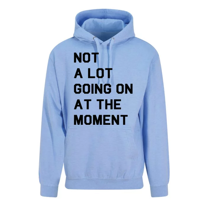 Not A Lot Going On At The Moment Unisex Surf Hoodie