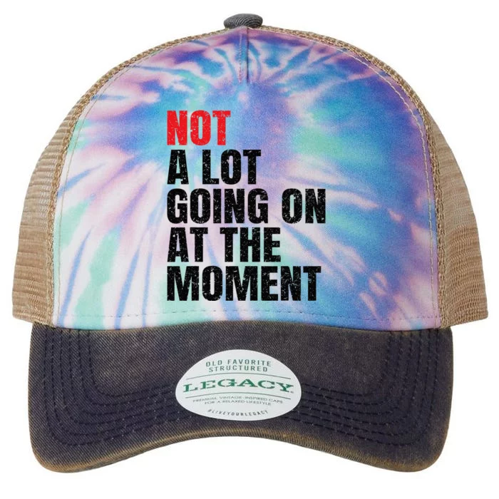 Not a Lot Going on at the Moment Vintage Legacy Tie Dye Trucker Hat