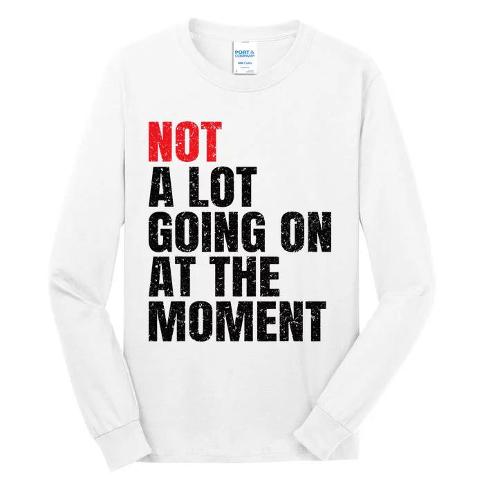 Not a Lot Going on at the Moment Vintage Tall Long Sleeve T-Shirt