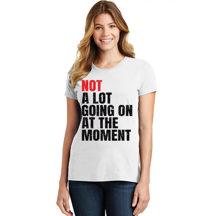 Not a Lot Going on at the Moment Vintage Women's T-Shirt