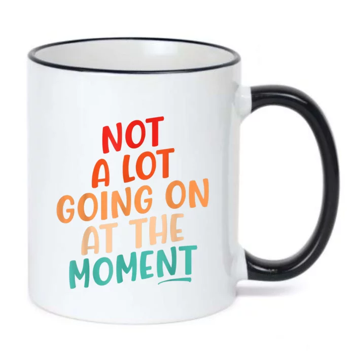 Not A Lot Going On At The Moment Black Color Changing Mug