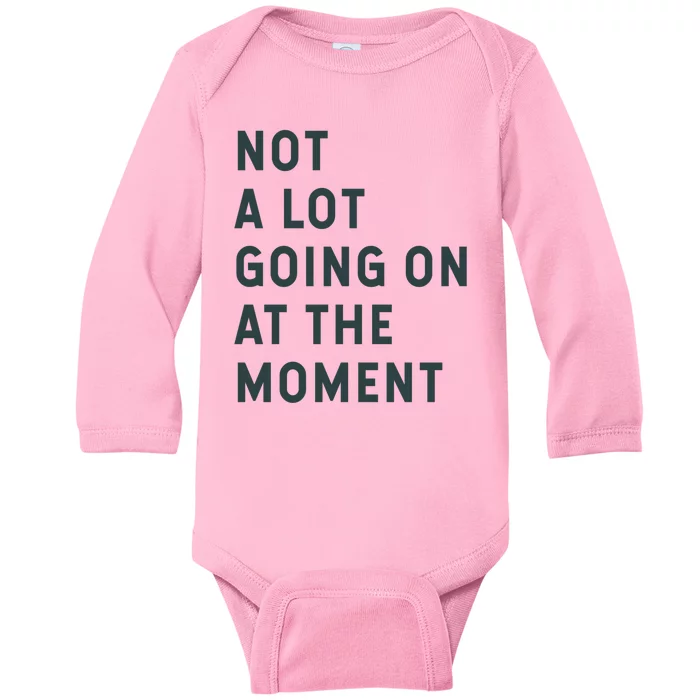 Not A Lot Going On At The Moment Baby Long Sleeve Bodysuit