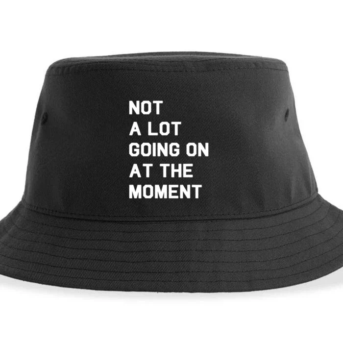 Not A Lot Going On At The Moment Fun Trending Gift Sustainable Bucket Hat