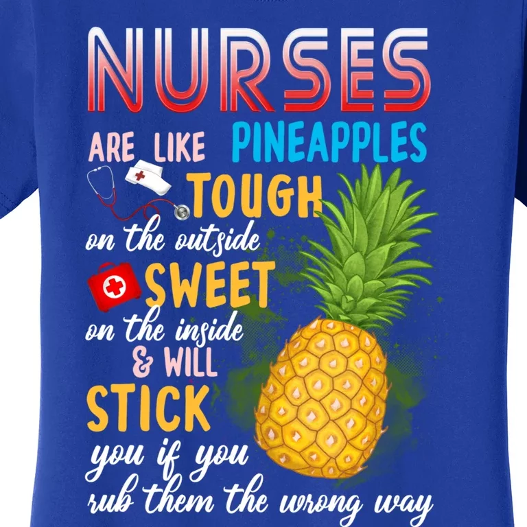 Nurses Are Like Pineapples Funny Nursing Gift Women's T-Shirt