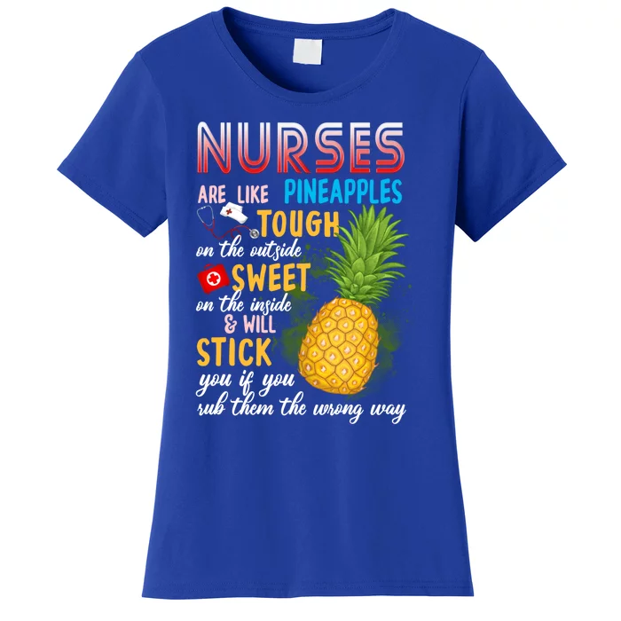 Nurses Are Like Pineapples Funny Nursing Gift Women's T-Shirt