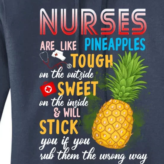 Nurses Are Like Pineapples Funny Nursing Gift Women's Pullover Hoodie