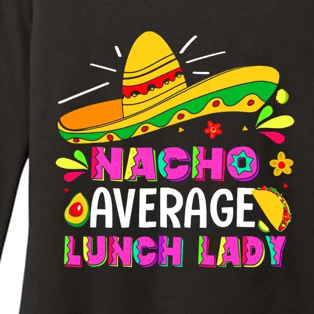 Nacho Average Lunch Lady Cinco De Mayo Fiesta Womens CVC Long Sleeve Shirt