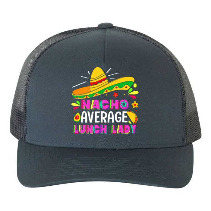 Nacho Average Lunch Lady Cinco De Mayo Fiesta Yupoong Adult 5-Panel Trucker Hat