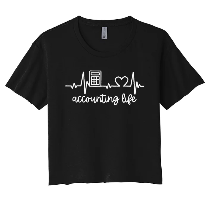 Novelty Accounting Life Heartbeat Accountant Tax Season Women's Crop Top Tee