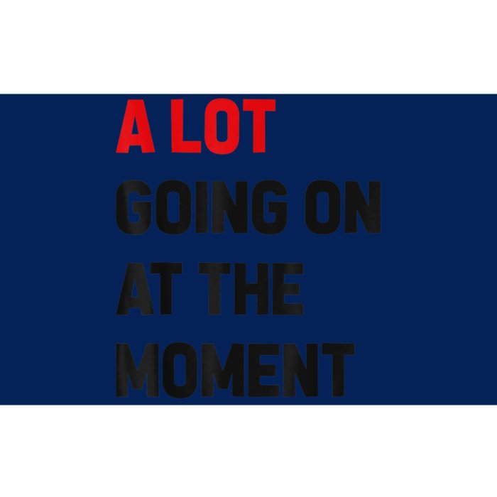 Not A Lot Going On At The Moment Bumper Sticker