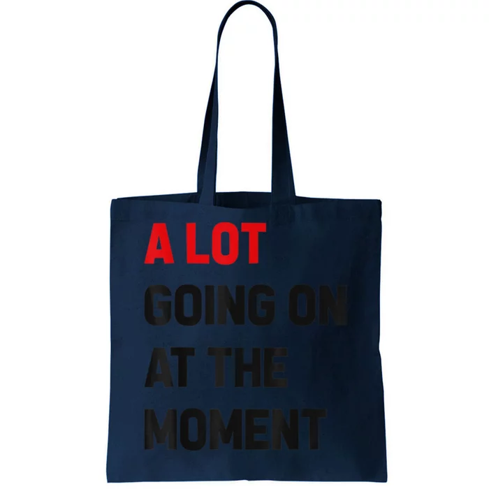 Not A Lot Going On At The Moment Tote Bag