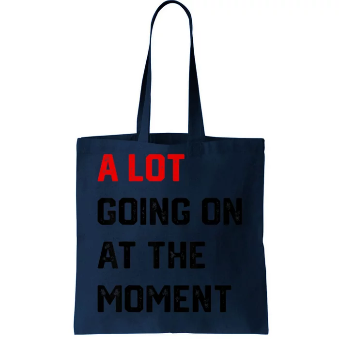 Not A Lot Going On At The Moment Tote Bag